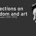 “Freedom and Art”, by W.H. Auden